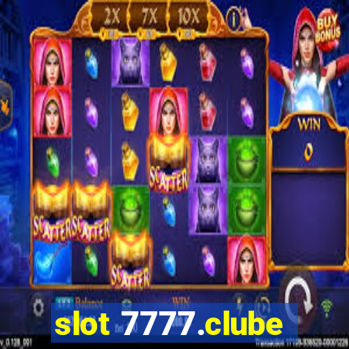 slot 7777.clube