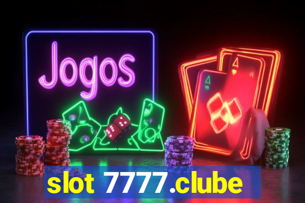 slot 7777.clube