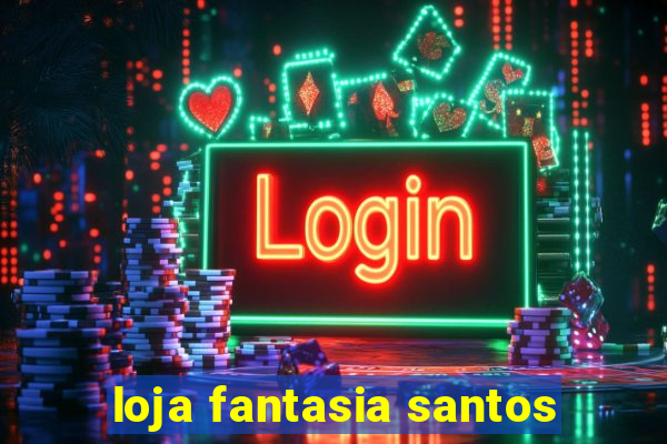 loja fantasia santos