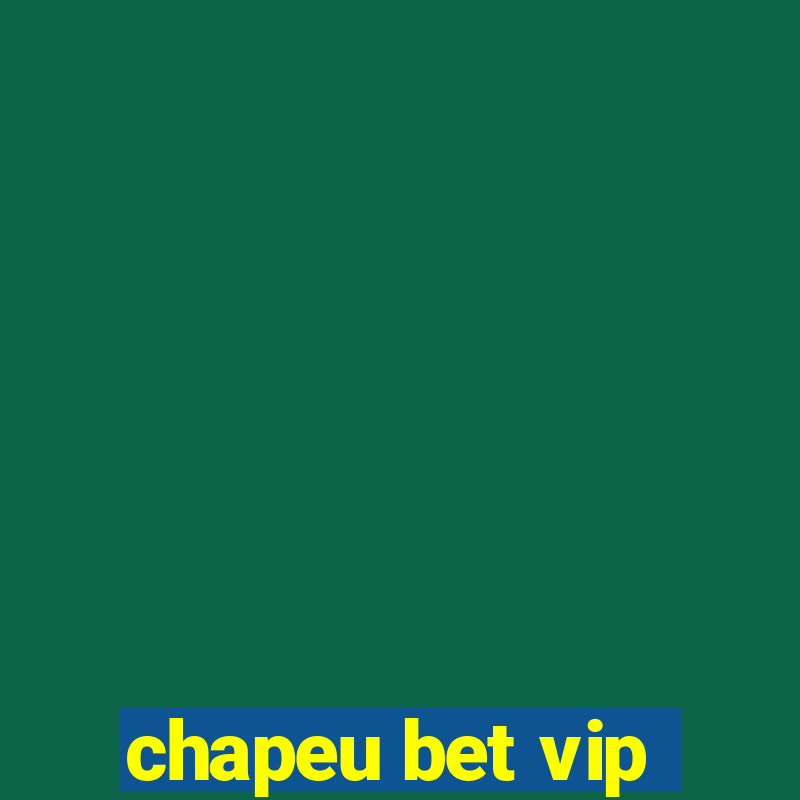 chapeu bet vip