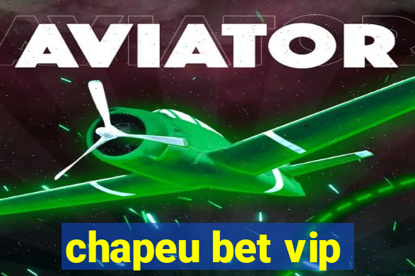 chapeu bet vip