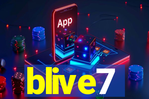 blive7