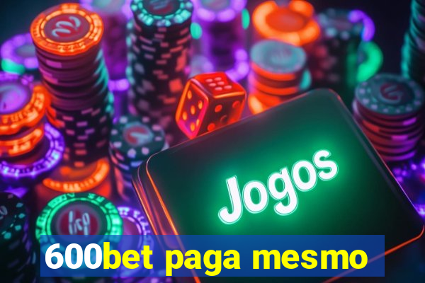 600bet paga mesmo