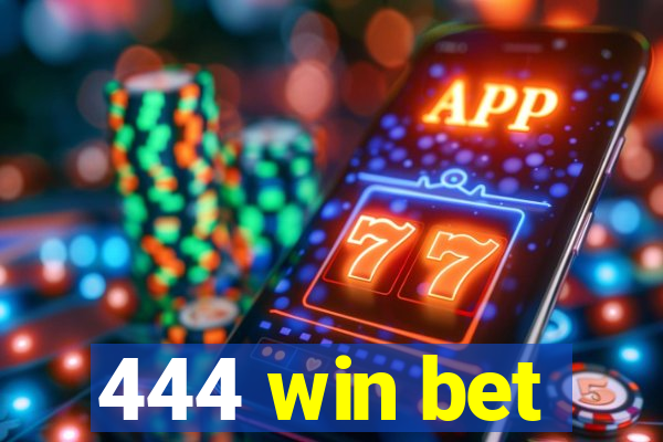 444 win bet