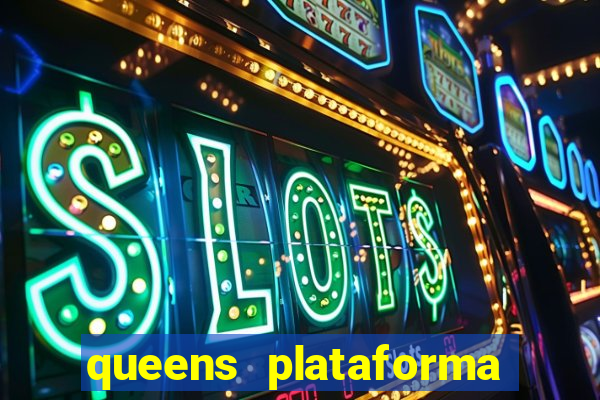 queens plataforma de jogos