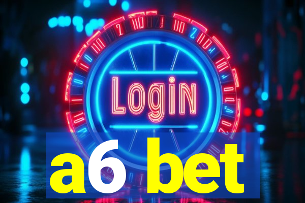 a6 bet