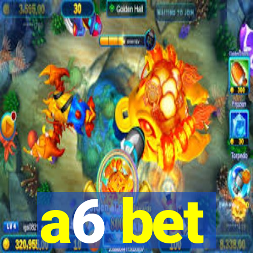 a6 bet