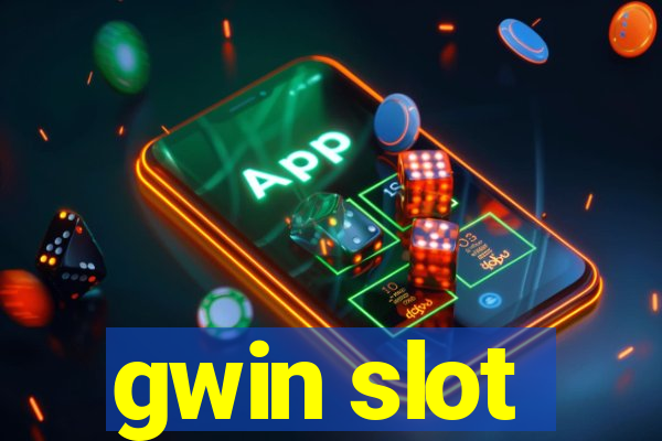 gwin slot