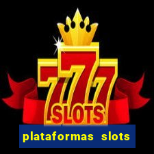 plataformas slots com b?nus de cadastro