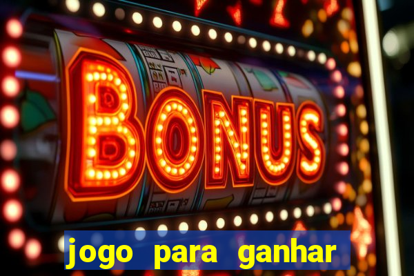 jogo para ganhar dinheiro de verdade no pix sem deposito