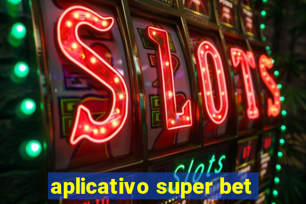 aplicativo super bet