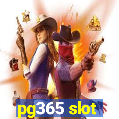 pg365 slot