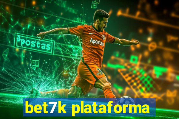 bet7k plataforma