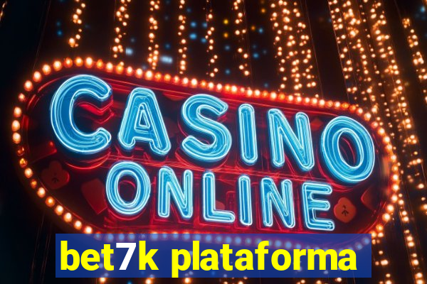 bet7k plataforma