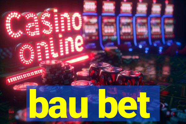 bau bet