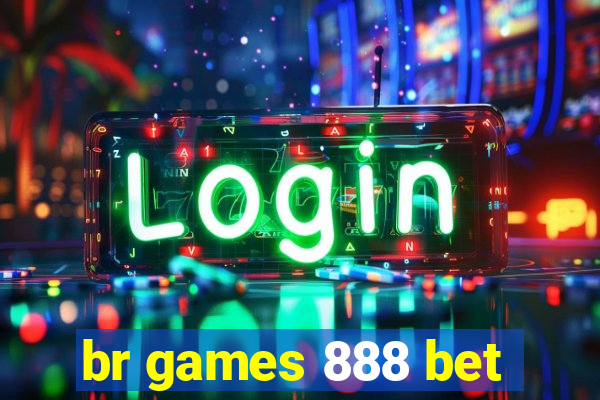 br games 888 bet