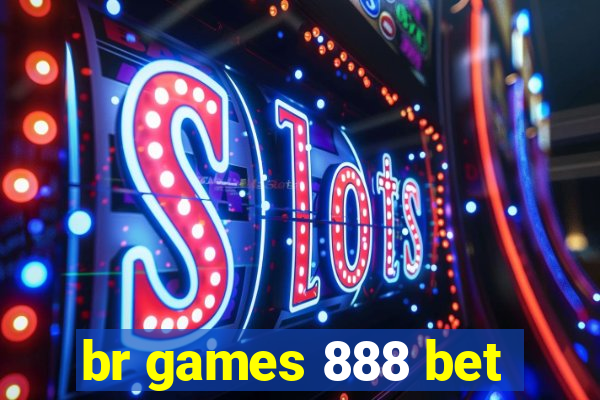 br games 888 bet