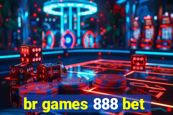 br games 888 bet