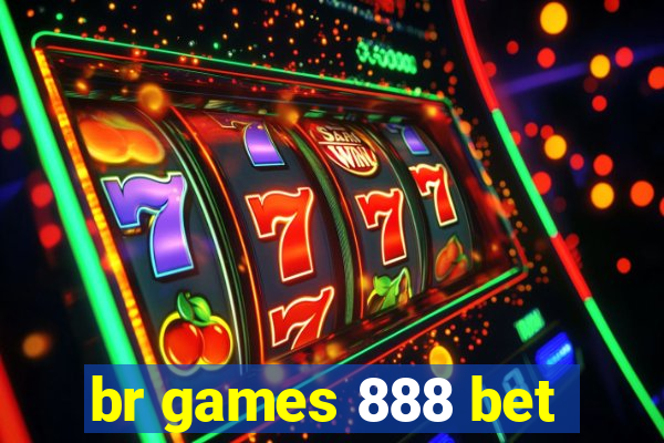 br games 888 bet