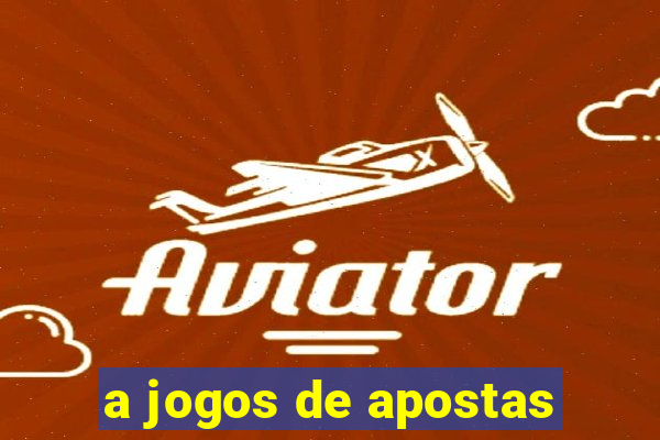 a jogos de apostas