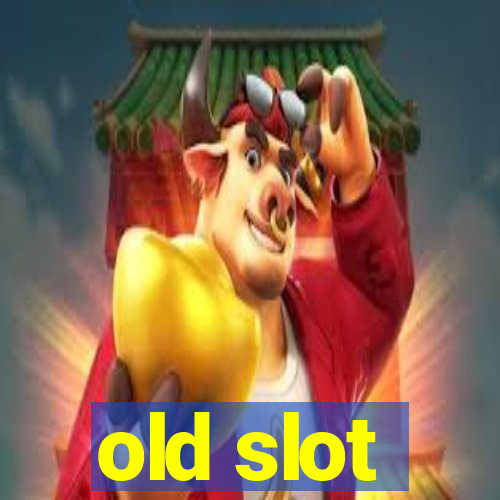 old slot