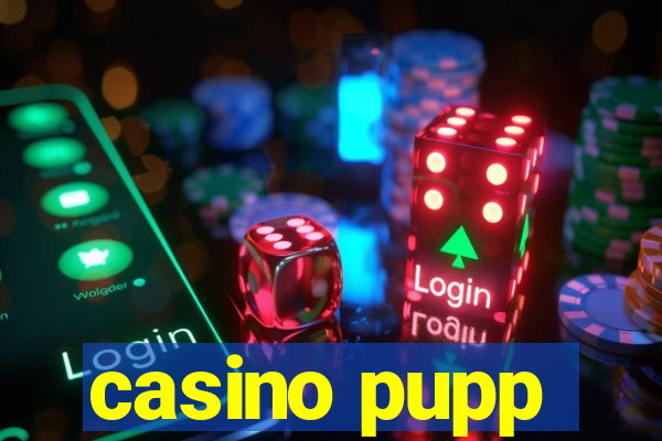 casino pupp