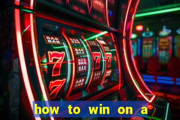 how to win on a slot machine