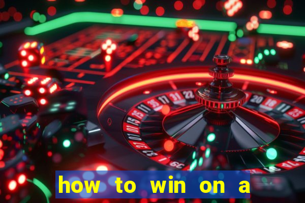 how to win on a slot machine