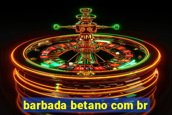 barbada betano com br