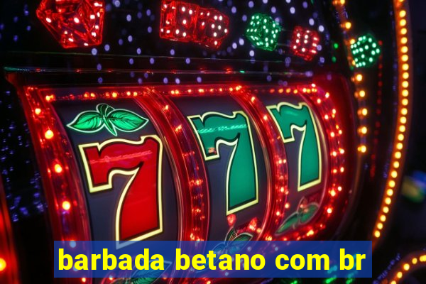 barbada betano com br