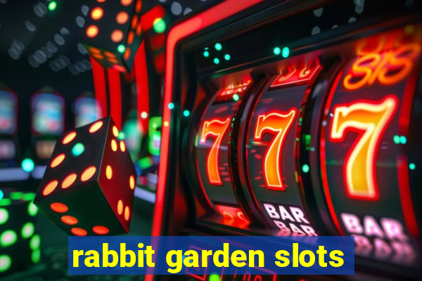 rabbit garden slots