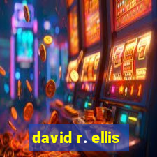 david r. ellis