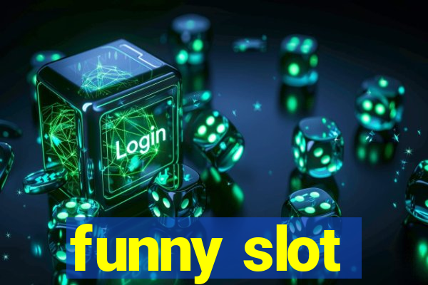 funny slot