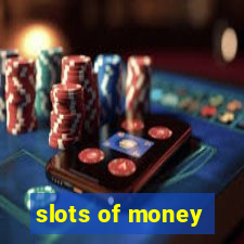 slots of money