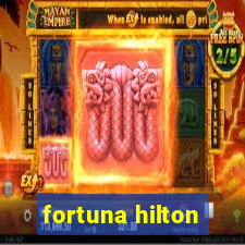 fortuna hilton