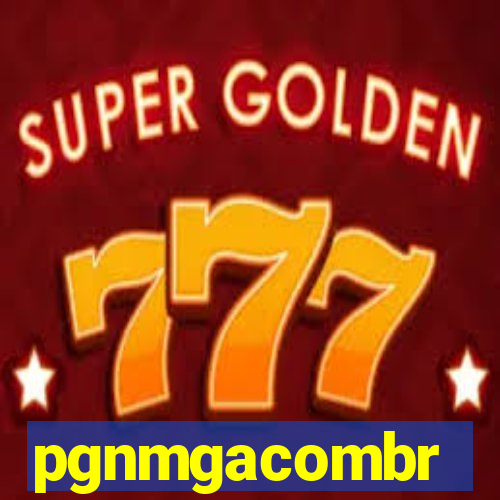 pgnmgacombr