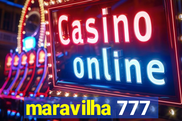 maravilha 777