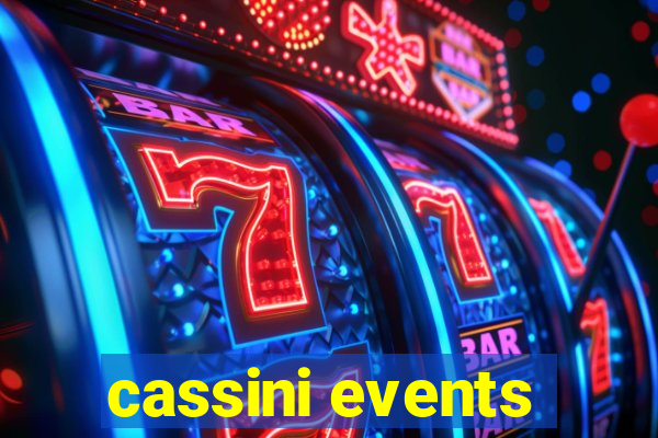 cassini events