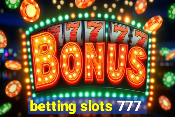 betting slots 777