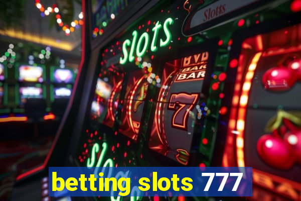 betting slots 777