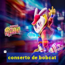 conserto de bobcat