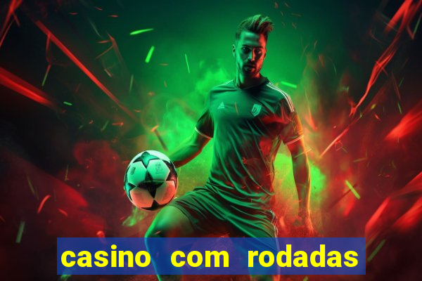 casino com rodadas grátis no cadastro