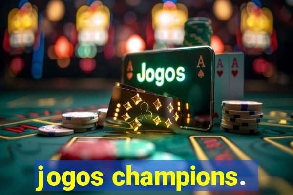 jogos champions.