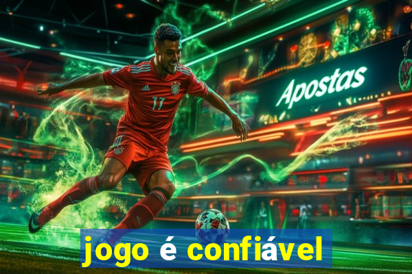 jogo é confiável