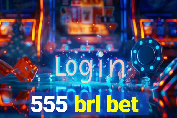 555 brl bet