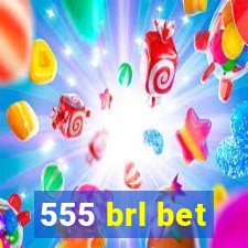 555 brl bet