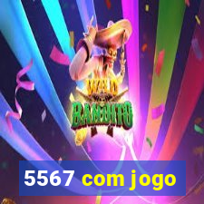 5567 com jogo