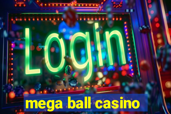 mega ball casino