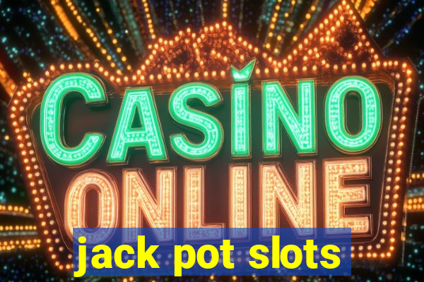 jack pot slots