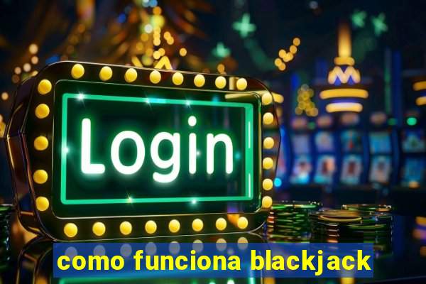 como funciona blackjack